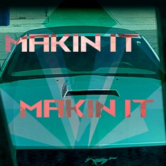 Makin' It (Original Mix)