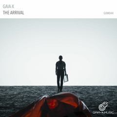 The Arrival (Original Mix) [OUT NOW ON GAIA-X MUSIC, 29/10/2021]