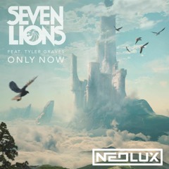 Seven Lions Feat. Tyler Graves - Only Now (Neolux Bootleg Extended)
