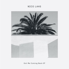 PREMIERE : Nico Lahs - Got Me Coming Back
