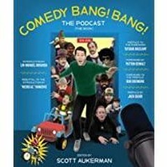 (PDF)(Read) Comedy Bang! Bang! The Podcast: The Book