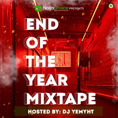 Dj Yemyht - NaijaChoice End Of The Year Mixtape