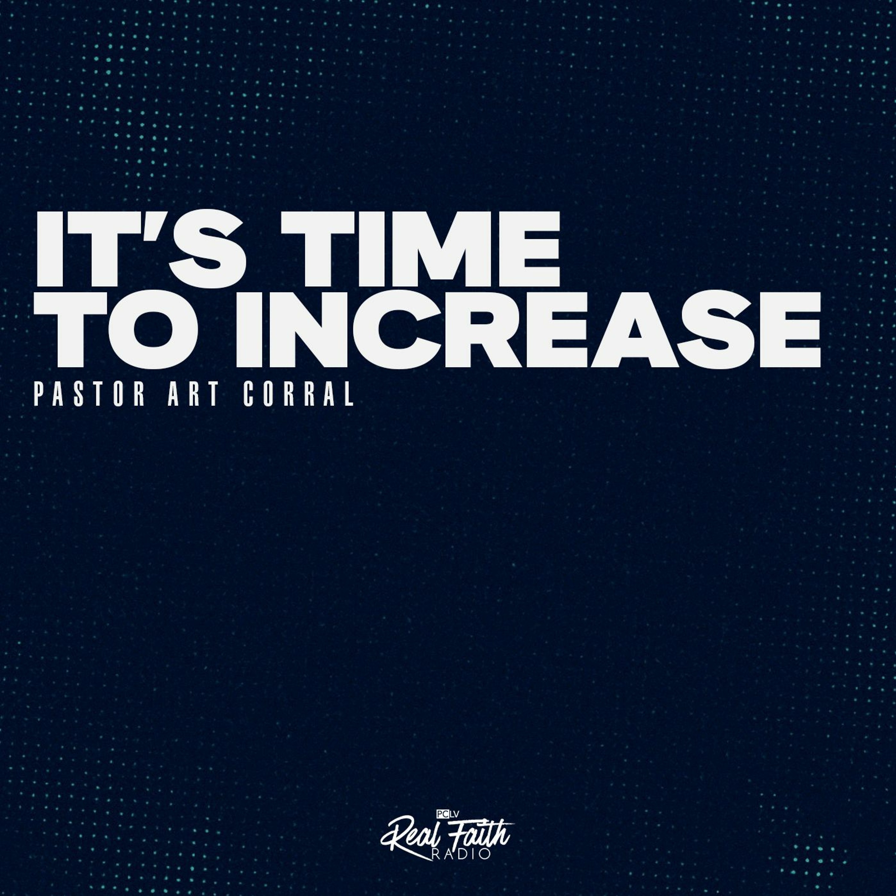 "It's Time To Increase," Pastor Art Corral (June 13, 2021) episode artwork