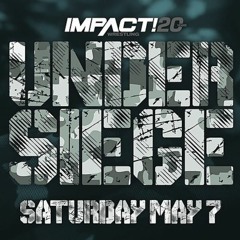 IMPACT Wrestling UNDER SIEGE Review, NEWS UPDATES! | TNI