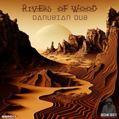 Danubian Dub - Rivers Of Wood TEASER