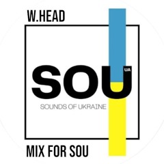 W.Head - Mix for SOU  (Sounds of Ukraine)