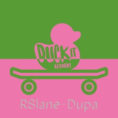 PREMIERE: RSlane - Dupa [Duck It Records]