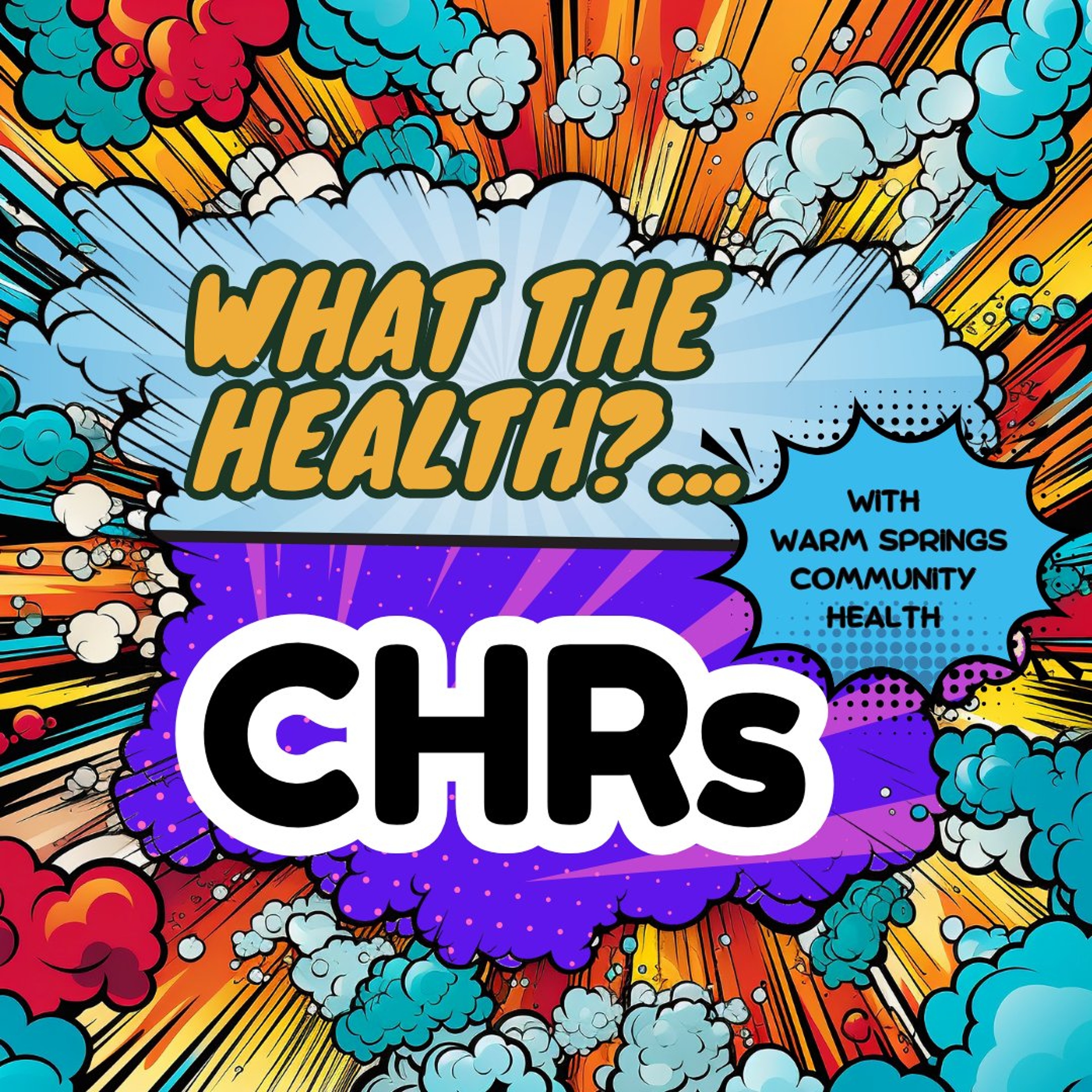 What the Health Community Health CHRs - KWSO Warm Springs Program Podcast episode artwork