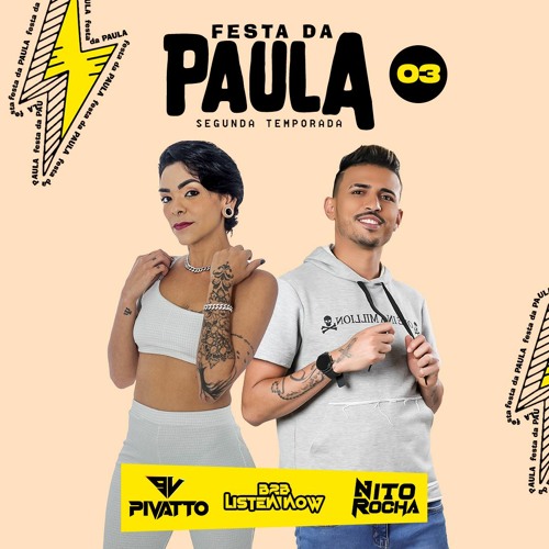 FESTA DA PAULA SESSION #3 - Pivatto E Nito Rocha