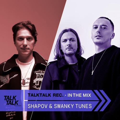 TalkTalk Records In The Mix #016 - Shapov & Swanky Tunes