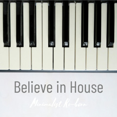 Believe in House