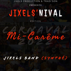 JIXELS BAND - JIXELS’NIVAL 22 MI-CARÊME (SYNTHÉ)