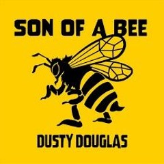 Dusty Douglas - Son of a Bee [Official Music Video].mp3