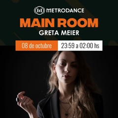 Main Room pres @ Greta Meier Octubre 23´