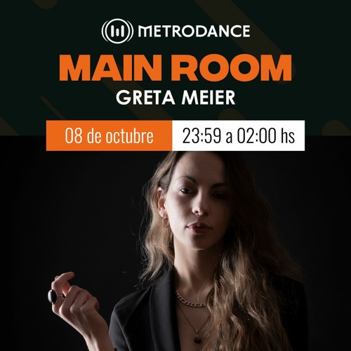Main Room pres @ Greta Meier Octubre 23´