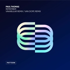 Paul Thomas - Remember (Van Dope Remix)