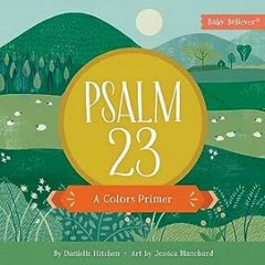 #^Download 📖 Psalm 23: A Colors Primer (Baby Believer) (Epub Kindle)
