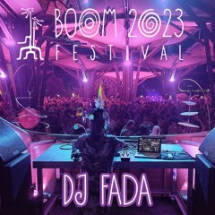 DJ Fada * Boom Festival ~ The Gardens (jul 23)