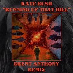 Kate Bush - Running Up That Hill (Brent Anthony Remix)