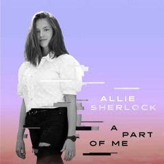 Allie Sherlock-Locked Inside - Remix