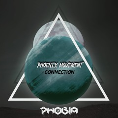 Phoenix Movement — Connection (Original Mix)