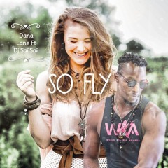 So Fly-Dana Lane-By Dj Saï Saï 2024