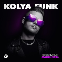 Kolya Funk - Exclusive Mix (March 2024)