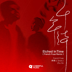 Etched In Time (French Fuse Remix)