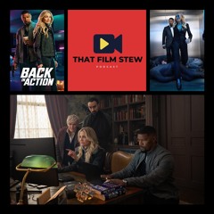 That Film Stew Ep 547 - Back in Action (Review)