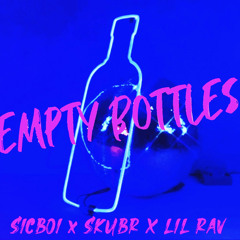 SICB0I X sKu X Lil Rav - Empty Bottles (prod. Taurus)