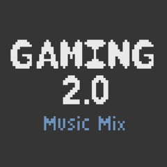 ♫♪ Gaming 2.0 ♪♫