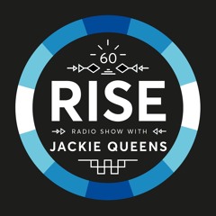 RISE Radio Show Vol. 60 | Mixed By Jackie Queens