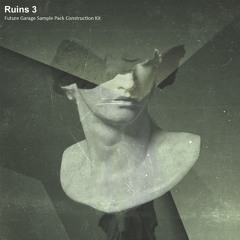 Ruins 3 (Future Garage Sample Pack Construction Kit) | Demo