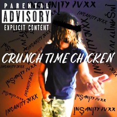 ĮNŞANĮTY JVXX - CRUNCH TIME CHICKEN