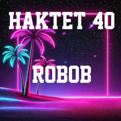 Haktet 40 - Robob