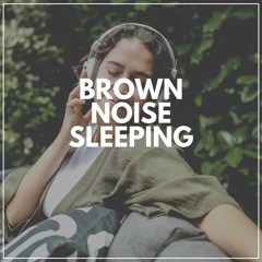 Anxiety Relief Brown Noise, Pt. 25