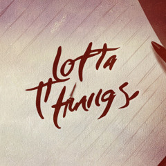Lotta Thangs