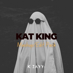 Kat King Edit/MashUp Pack By K ZAYY: