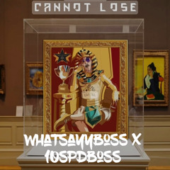 WhatSayyBoss x 10SpdBoss - Can’t Loose