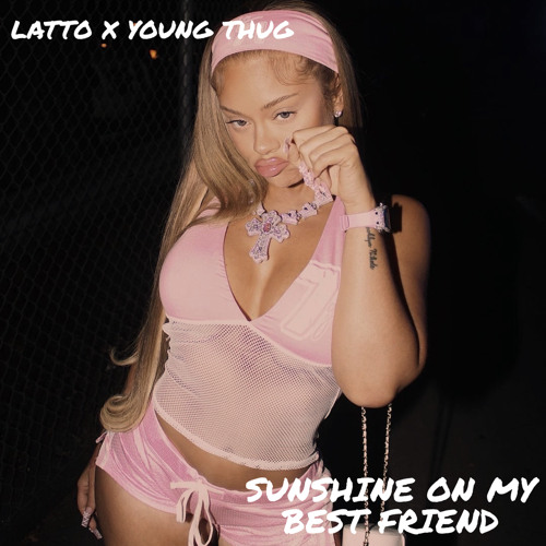 Latto x Young Thug - Sunshine on My Best Friend (DJ RAWRY EDIT)