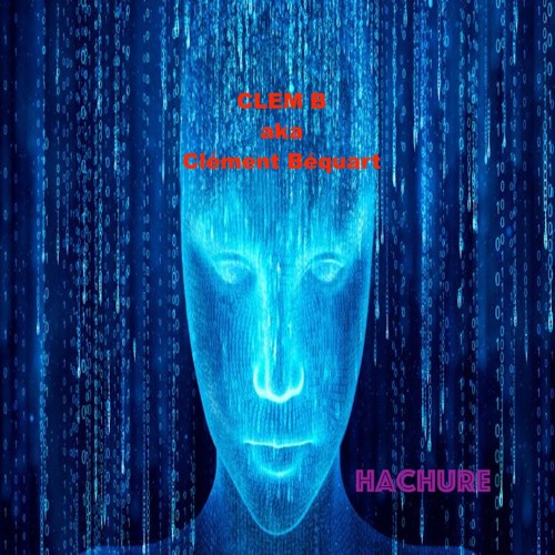 Clem B Aka Clément Béquart - Hachure