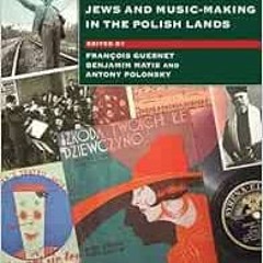 [Get] PDF 📂 Polin: Studies in Polish Jewry Volume 32: Jews and Music-Making in the P