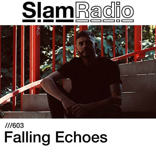 #SlamRadio - 603 - Falling Echoes