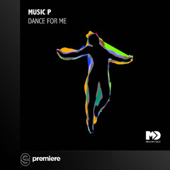 Premiere: Music P - Dance For Me - Mellow Daze