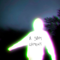 a 3am lament (prod. for Izuma)