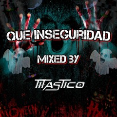 QUE INSEGURIDAD Vol 1 (TITASTICO) 2020