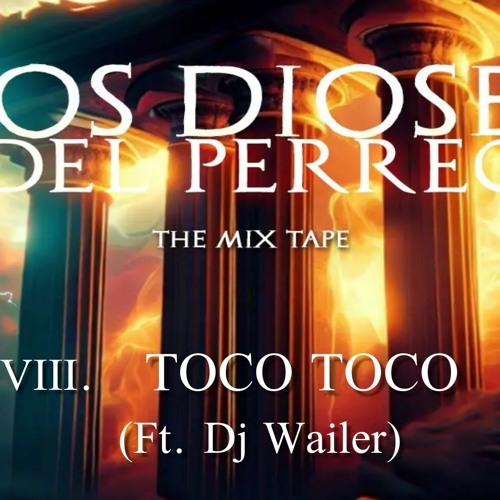 08. Toco Toco (Ft. Dj Wailer)