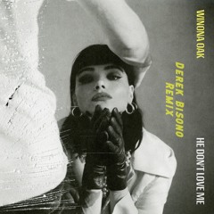 Winona Oak - He Don't Love Me (Dimelo Derek Remix)
