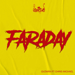 FARADAY - GVZMAN FT CHRIS MICHAEL
