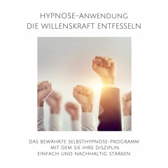 Hypnose-Anwendung - Willenskraft entfesseln, Selbstdisziplin steigern